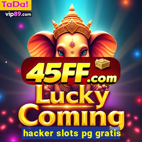 hacker slots pg gratis